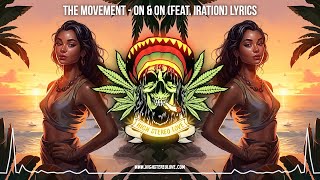 Miniatura de vídeo de "The Movement - On & On (Feat. Iration) ✨ (New Reggae / Cali Reggae / Lyric Video)"