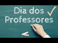 🧑‍🏫PARABÉNS AOS MESTRES QUE ENSINAM COM AMOR! DIA DOS PROFESSORES -15 DE OUTUBRO