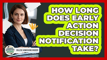 How Long Does Early Action Decision Notification Take?