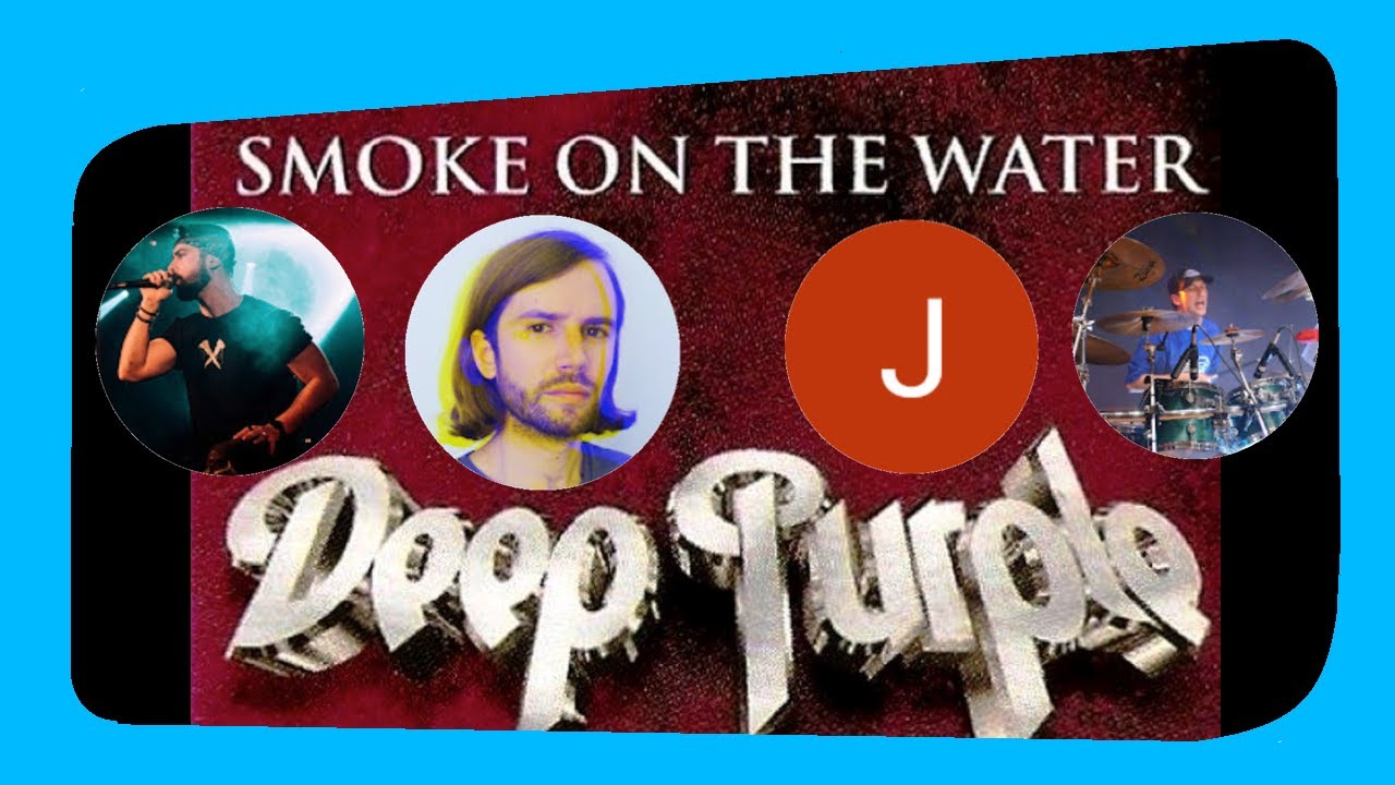 DEEP PURPLE - SMOKE ON THE WATER Cover - Colaboración