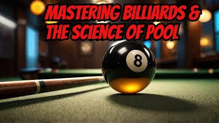 Mastering Billiards & The Science Behind Pool