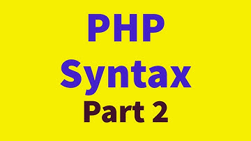 PHP Syntax Part 2