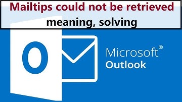 Mailtips could not be retrieved - what does it mean and how to fix it?