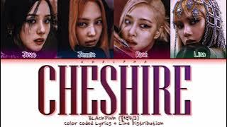 How would BLACKPINK sing ‘Cheshire’ by ITZY (Color Coded Lyrics   Line distribution)