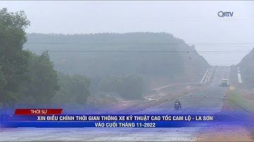 XIN ĐIỀU CHỈNH THỜI GIAN THÔNG XE KỸ THUẬT CAO TỐC CAM LỘ - LA SƠN VÀO CUỐI THÁNG 11.2022