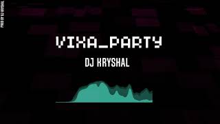 Dj Kryshal - Vixa Party                                            #VIXA #HARDBASS