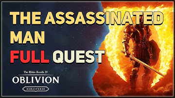 The Assassinated Man The Elder Scrolls 4 Oblivion Remastered