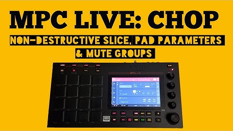 Akai MPC LIVE Tutorial - Chop, Non Destructive Slices & Pad Parameters - Lifted Noise