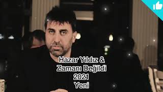 Hazar Yıldız & Zamanı Değildi 2021 Yeni Resimi