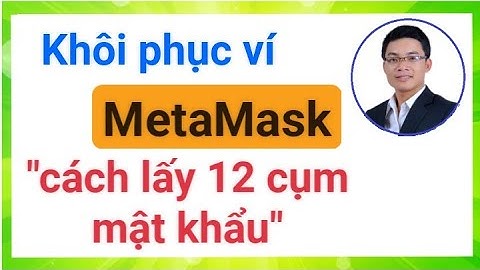 Hướng dẫn khôi phục ví MetaMask và "cách lấy 12 cụm mật khẩu" bảo mật an toàn. #AlohaTHUAN