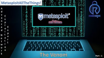 03 - MetasploitAllTheThings - The Venom (Part - 1)