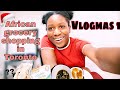 AFRICAN/NIGERIAN GROCERY SHOPPING in TORONTO  Canada | Nigerian living in Toronto | Vlogmas #1 2020