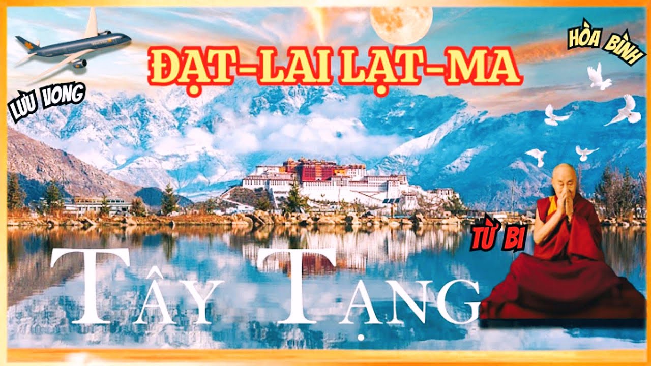 Cuộc Đời Đức Đạt Lai Lạt Ma Vị Lãnh Tụ Tâm Linh Của Phật Giáo Tây Tạng