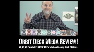 Orbit Deck MEGA REVIEW! V6, V7, V7 Parallel PLUS V8, V8 Parallel and Aesop Rock Editions