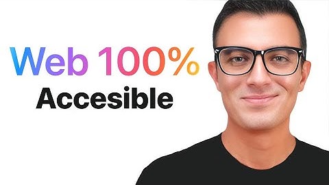 Accesibilidad Web: Tutorial para hacer tu sitio web 100% accesible
