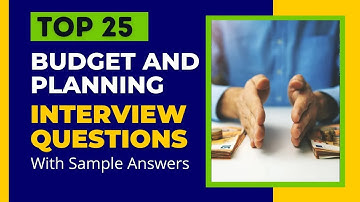 Budget and Planning Interview Questions and Answers for 2025