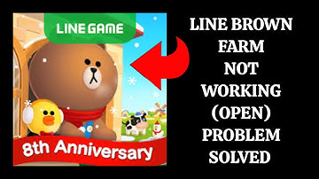 How To Solve Line Brown Farm App Not Working(Open) Problem|| Rsha26 Solutions