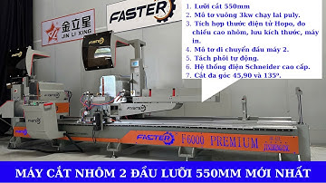 NEW || máy cắt nhôm 2 đầu 09s lưỡi 550mm || Faster F6000