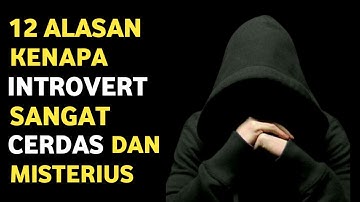 12 Alasan Mengapa Orang Introvert Sangat Cerdas dan Misterius: Misteri dan Kecerdasan Introvert.