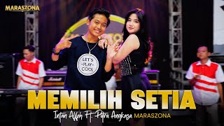 MEMILIH SETIA - INTAN AFIFAH FT. PUTRA ANGKASA MARASZONA (Official Music Video )