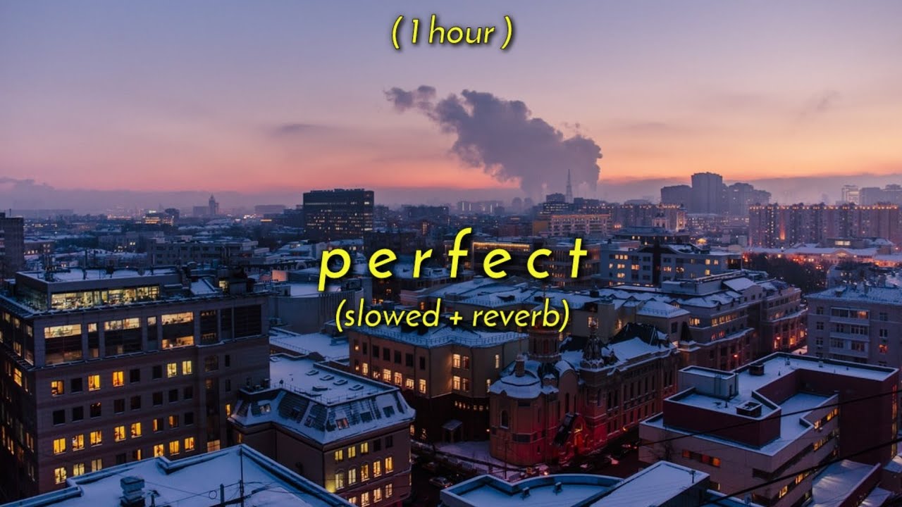 [ 1 Hour ] ed sheeran - perfect (slowed + reverb) - YouTube
