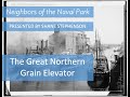 Great Northern Grain Elevator: Neighbors of the Naval Park