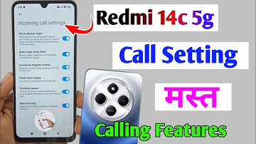 redmi 14c 5g call settings / redmi 14c 5g calling features / redmi 14c smart call setting ?