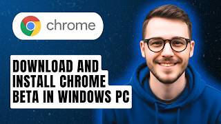How to Download and Install Chrome Beta in Windows PC [2026 Guide]