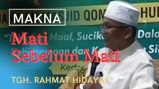 Ceramah Terbaru TGH. Rahmat Hidayat ❗Makna Mati Sebelum Mati ❗Halal Bihalal Masjid Kedatuk