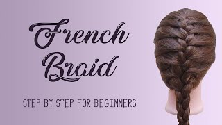 How to do french braid step by step for beginners | كيفية صنع الضفيرة الفرنسية خطوة بخطوة للمبتدئات