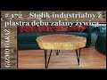 #172  How to make a beautiful slab table. Jak zrobić śliczny stolik z plastra dębu zalanego żywicą.