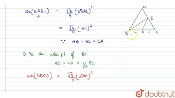 ABC and BDE are two equilateral triangles such that D is the mid-point of BC. Then, ar (DeltaBDE...