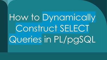 How to Dynamically Construct SELECT Queries in PL/pgSQL