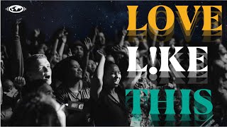 LOVE L!KE THIS // Official LIVE Music Video