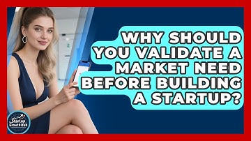 Why Should You Validate A Market Need Before Building A Startup? - The Startup Growth Hub