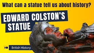 What Can Edward Colston&#39;s Statue Tell Us About History?