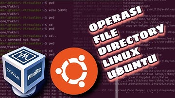 OPERASI FILE DAN STRUKTUR DIRECTORY PADA LINUX UBUNTU