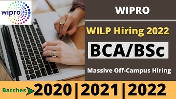 Wipro WILP Hiring 2022 | Massive Off Campus Hiring  for BSC & BCA | 2020 2021 & 2022 batches