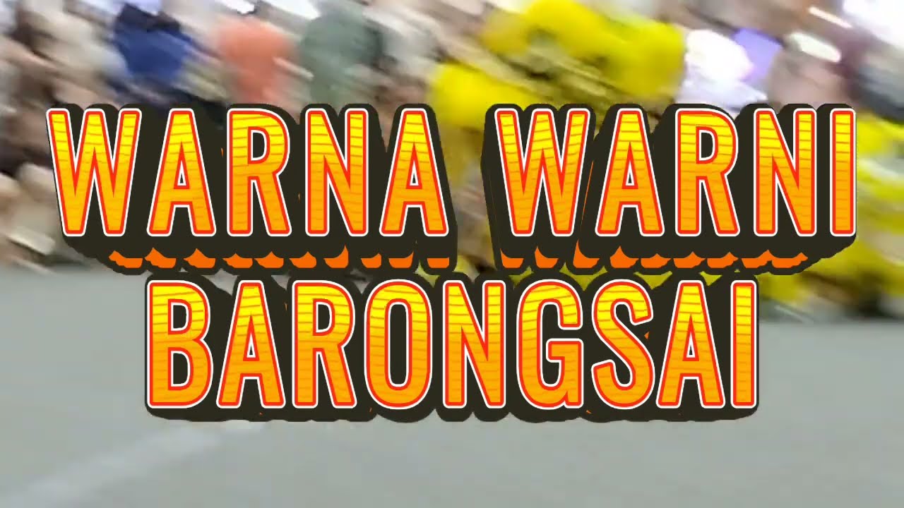 Warna Warni Barongsai