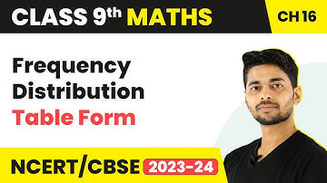Frequency Distribution Table - Presentation of Data in Tabular Form | Class 9 Maths