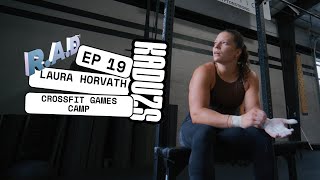 LAURA HORVATH CROSSFIT GAMES CAMP - R.A.D® Tapes - Ep 19