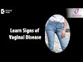 What are the signs and symptoms of gynaecological diseases?- Dr. Vibha Arora of Cloudnine Hospitals