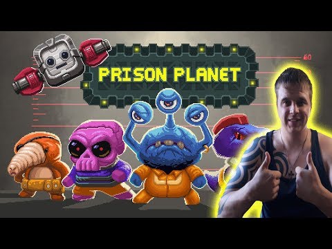 Prison Planet►НЕВЕРОЯТНО ПРИКОЛЬНАЯ КОСМИЧЕСКАЯ ТЮРЬМА►Обзор,Первый взгляд,Мнение об игре