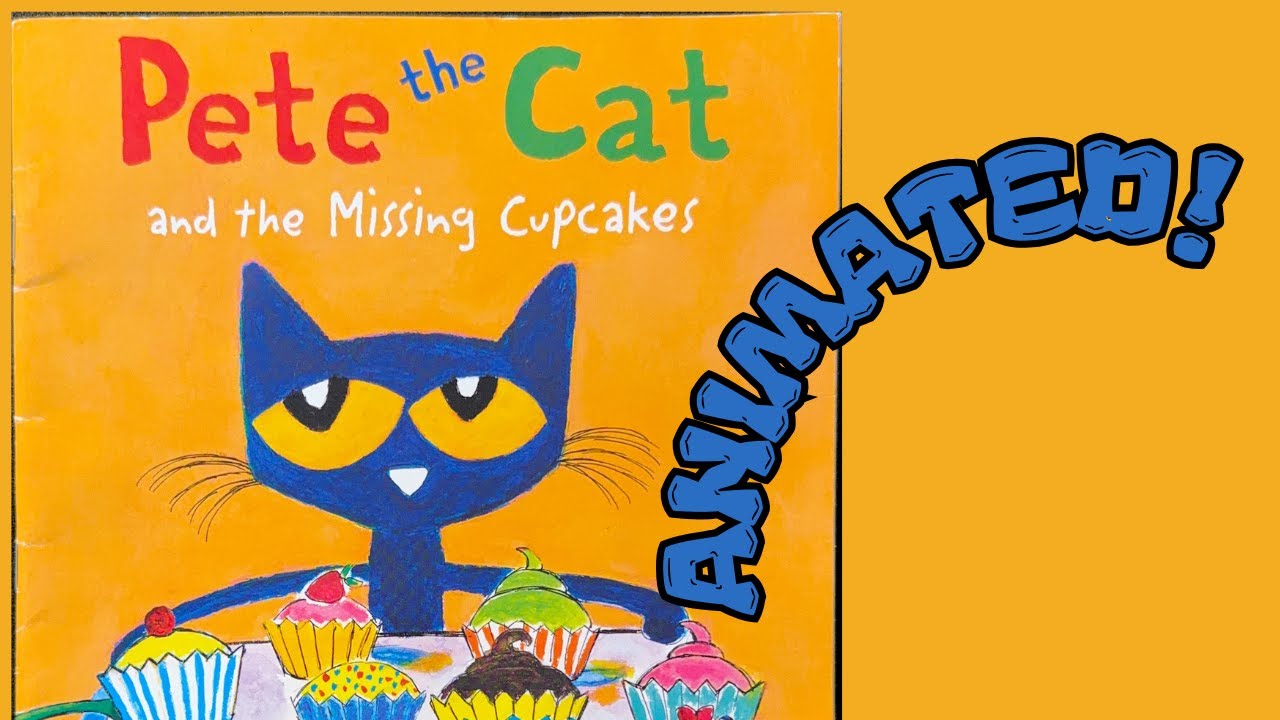 [ Pete The Cat & The Missing Cupcakes ] Kids Books Read Aloud. Animated
