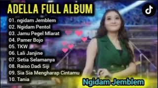 Adella Full Album Ngidam Jemblem, Ngidam Pentol, Lali Janjine || Viral Di Tikto 2024 #dangdutkoplo