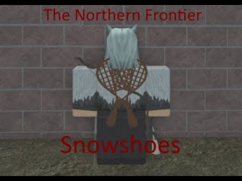 Snowshoes The Northern Frontier Roblox Youtube - the northern frontier native roblox