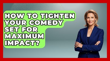 How To Tighten Your Comedy Set For Maximum Impact? - Open Mic Manual