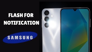 How to Enable Flash Notification on Samsung Phone (Step-by-Step)