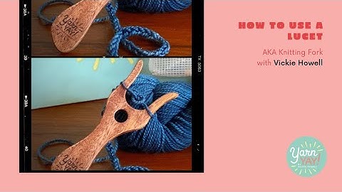 How to Use a Lucet (aka Knitting Fork) Two Ways with Vickie Howell