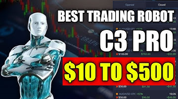 Best Trading Robot C3 Pro - $10 to $500 - 100% Work No Loss